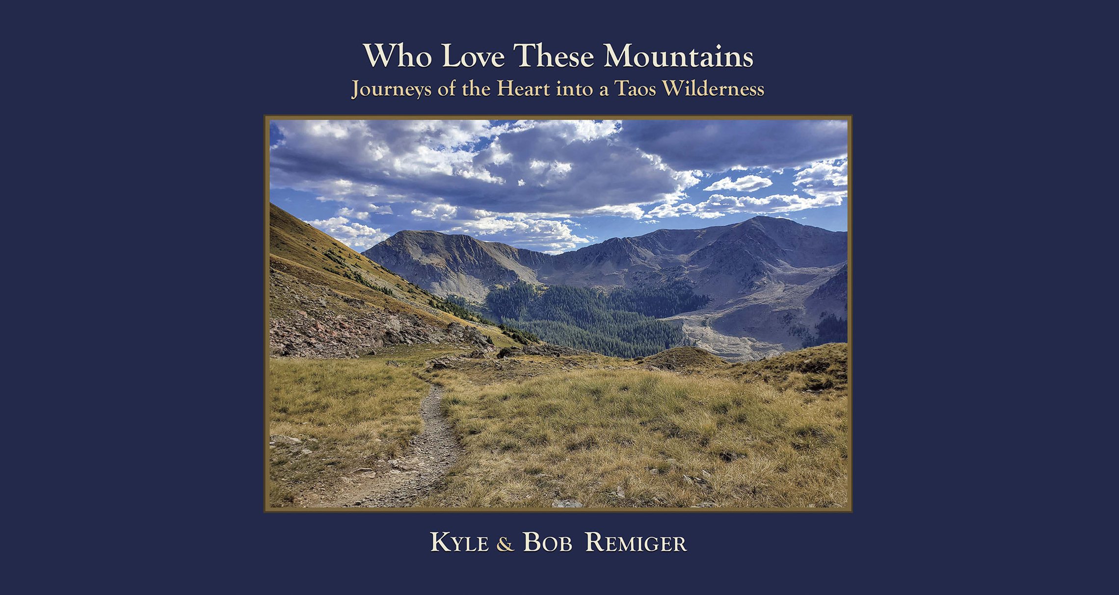 Who Love These Mountains book cover: a trail across alpine tundra in Taos' Wheeler Peak Wilderness.